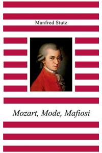 Mozart, Mode, Mafiosi