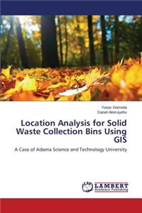 Location Analysis for Solid Waste Collection Bins Using GIS