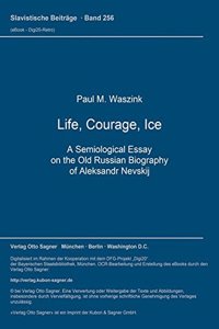 Life, Courage, Ice