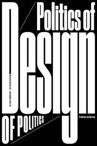 Friedrich Von Borries: Politics of Design, Design of Politics
