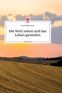 Die Welt sehen und das Leben genießen. Life is a Story - story.one