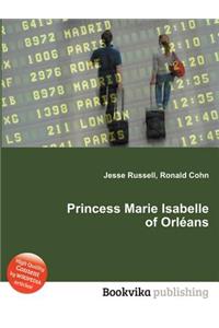 Princess Marie Isabelle of Orleans