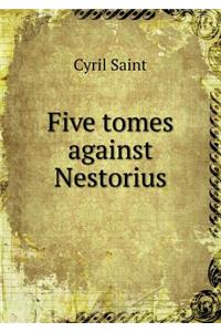 Five tomes against Nestorius