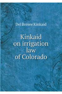 Kinkaid on Irrigation Law of Colorado