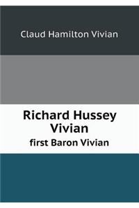 Richard Hussey Vivian First Baron Vivian