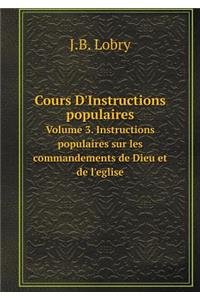Cours D'Instructions populaires Volume 3. Instructions populaires sur les commandements de Dieu et de l'eglise