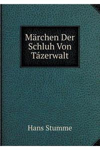 Märchen Der Schluh Von Tázerwalt