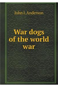 War Dogs of the World War