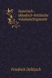 Sumerisch-akkadisch-hettitische Vokabularfragmente