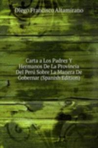 Carta a Los Padres Y Hermanos De La Provincia Del Peru Sobre La Manera De Gobernar (Spanish Edition)