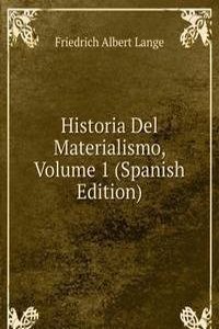 Historia Del Materialismo, Volume 1 (Spanish Edition)