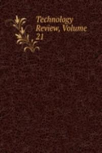 Technology Review, Volume 21