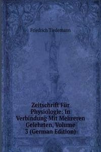 Zeitschrift Fur Physiologie: In Verbindung Mit Mehreren Gelehrten, Volume 3 (German Edition)