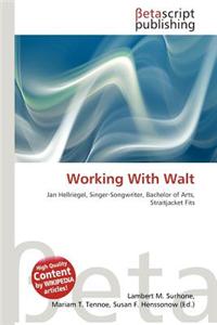 Working with Walt