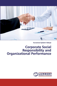 Corporate Social Responsibility and Organizational Performance