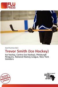 Trevor Smith (Ice Hockey)