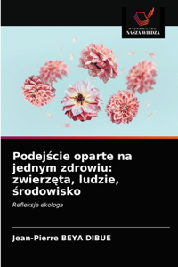 Podejście oparte na jednym zdrowiu