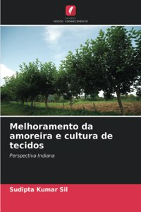 Melhoramento da amoreira e cultura de tecidos