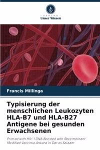 Typisierung der menschlichen Leukozyten HLA-B7 und HLA-B27 Antigene bei gesunden Erwachsenen