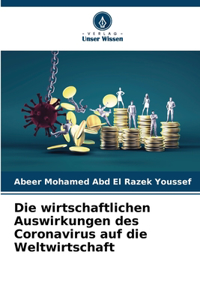 wirtschaftlichen Auswirkungen des Coronavirus auf die Weltwirtschaft