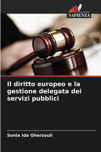diritto europeo e la gestione delegata dei servizi pubblici
