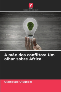 A mãe dos conflitos