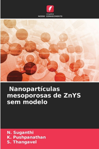 Nanopartículas mesoporosas de ZnYS sem modelo