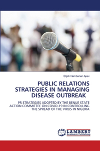 Public Relations Strategies in Managing Disease Outbreak