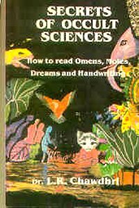 Secrets of Occult Sciences: How to Read Omens, Moles, Dreams and Handwriting