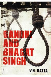 Gandhi and Bhagat Singh