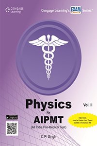 Physics for AIPMT (All India Pre-Medical Test): Vol. II