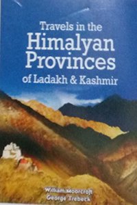 Travels In The Himalyan Provinces Of Ladakh & Kashmir