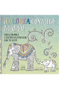 Colorea Conmigo, Mama!