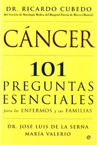 Cancer : 101 preguntas esenciales para los enfermos y sus familias