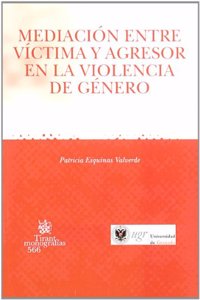 mediacion entre victima y agresor en la violencia de genero (r) (2008) (Spanish Edition)