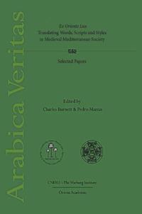 Ex Oriente Lux. Translating Words, Scripts and Styles in Medieval Mediterranean Society