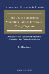 Use of Commercial Arbitration Rules in Investment Treaty Disputes