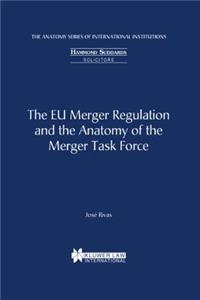 Eu Merger Regulation and the Anatomy of the Merger Taskforce