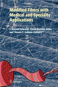 Modified Fibers with Medical and Specialty Applications