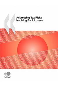 Addressing Tax Risks Involving Bank Losses