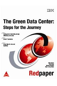 The Green Data Center: Steps for the Journey