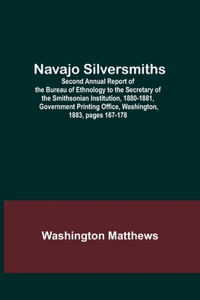 Navajo Silversmiths; Second Annual Report of the Bureau of Ethnology to the Secretary of the Smithsonian Institution, 1880-1881, Government Printing Office, Washington, 1883, pages 167-178