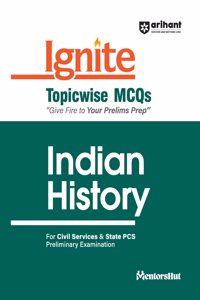 Arihant Ignite Series for UPSC Prelims- Topicwise MCQs for Indian History | For Civil Services & State PCS Prelims