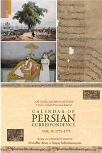 Calendar of Persian Correspondence with and Introduction by Muzaffar Alam and Sanjay Subrahmanyam, Volume IV: 1772-1775