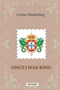 Once I Was King