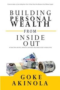Building Personal Wealth From Inside Out