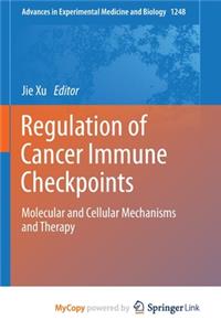 Regulation of Cancer Immune Checkpoints