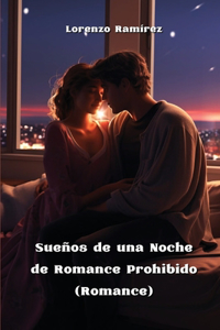 Sueños de una Noche de Romance Prohibido (Romance)