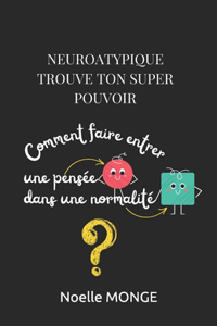 Neuroatypique Trouve ton super pouvoir