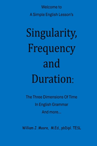 Singularity, Frequency and Duration
